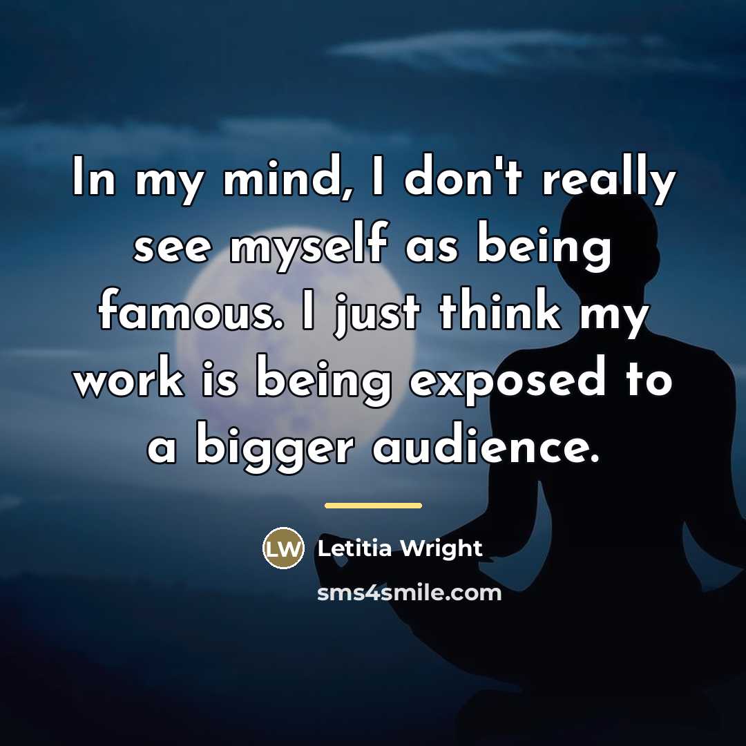 “In my mind, I don't really see myself as being…” quote by Letitia Wright