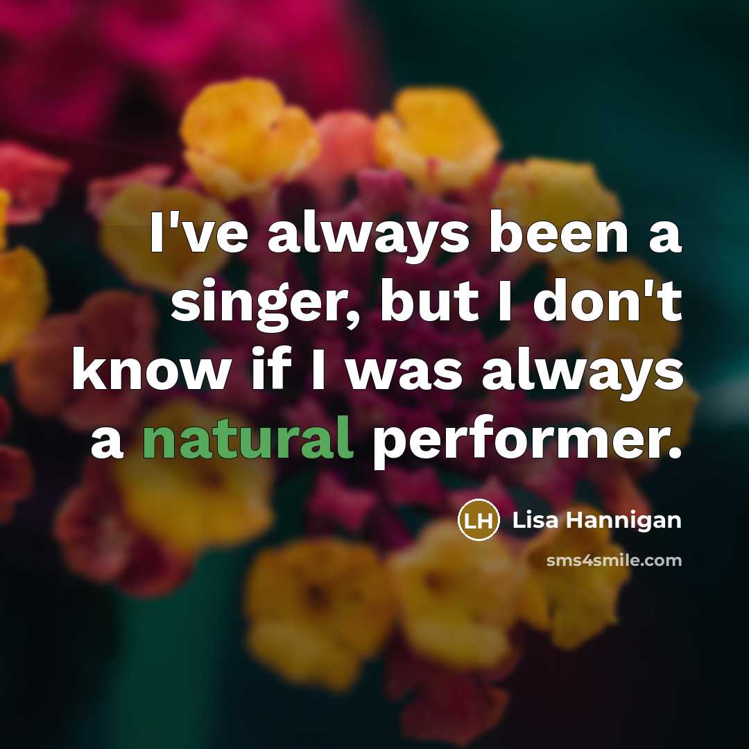 “I've always been a singer, but I don't know if…” quote by Lisa Hannigan