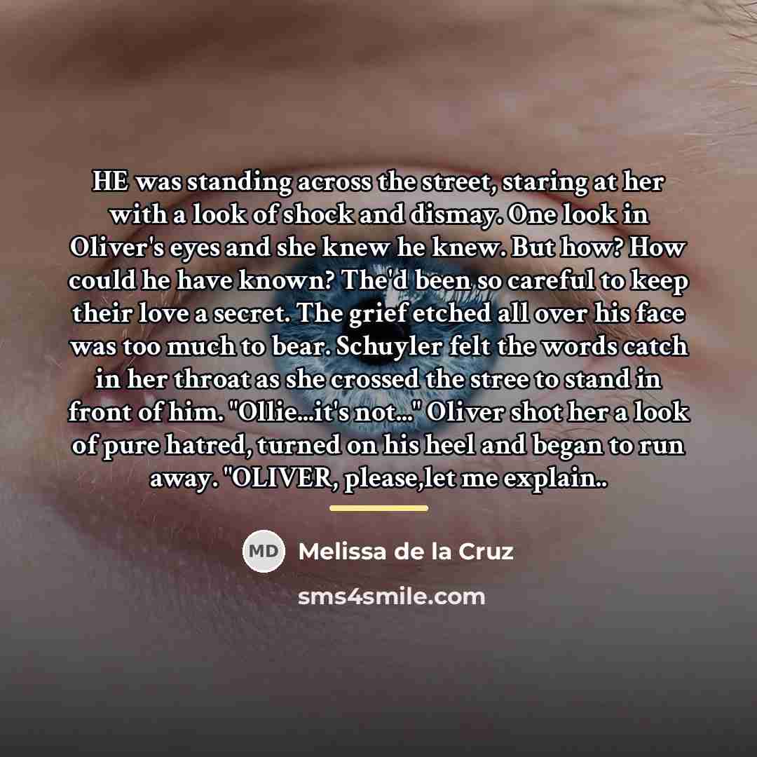 “HE was standing across the street, staring at her with…” quote by Melissa de la Cruz