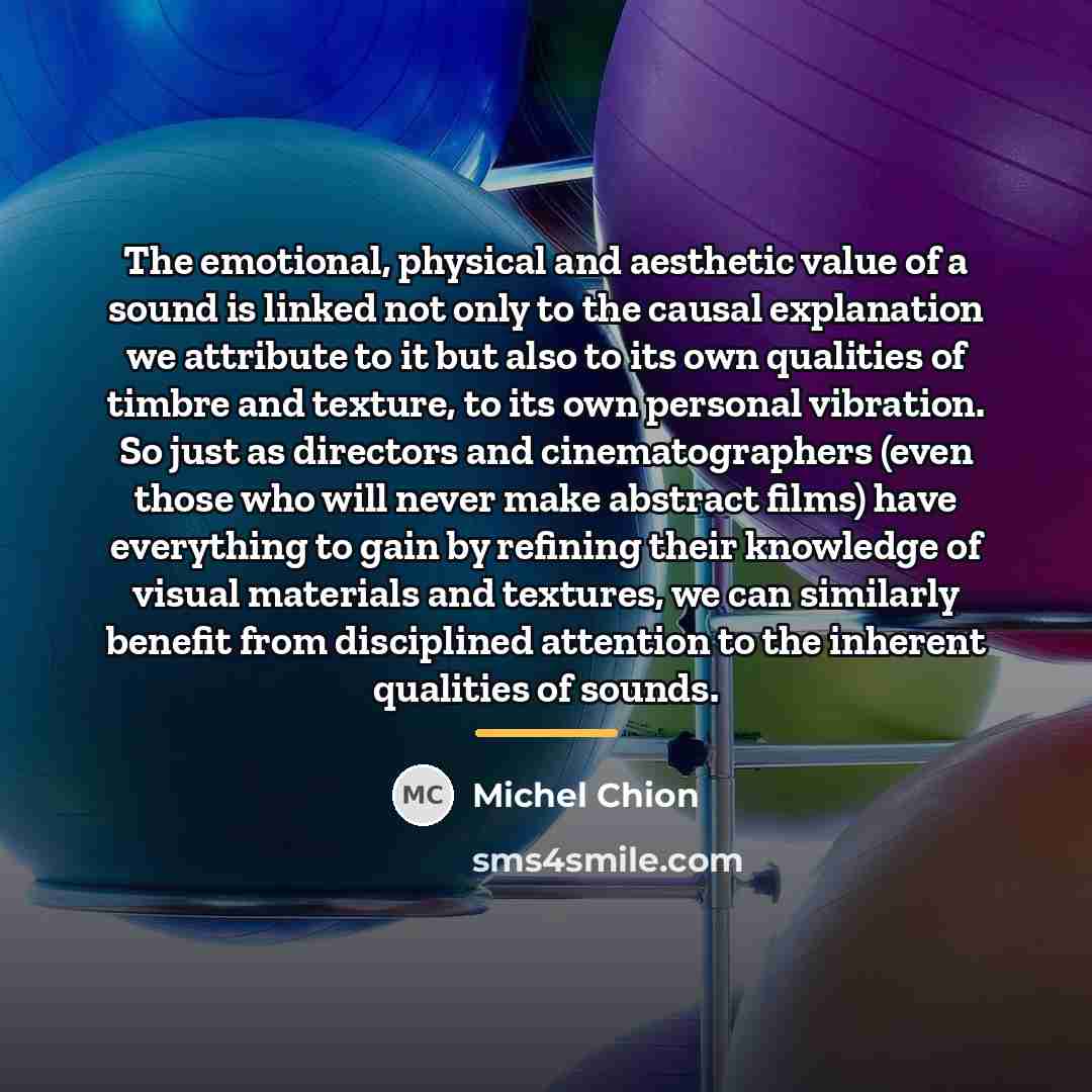 “The emotional, physical and aesthetic value of a sound is…” quote by Michel Chion