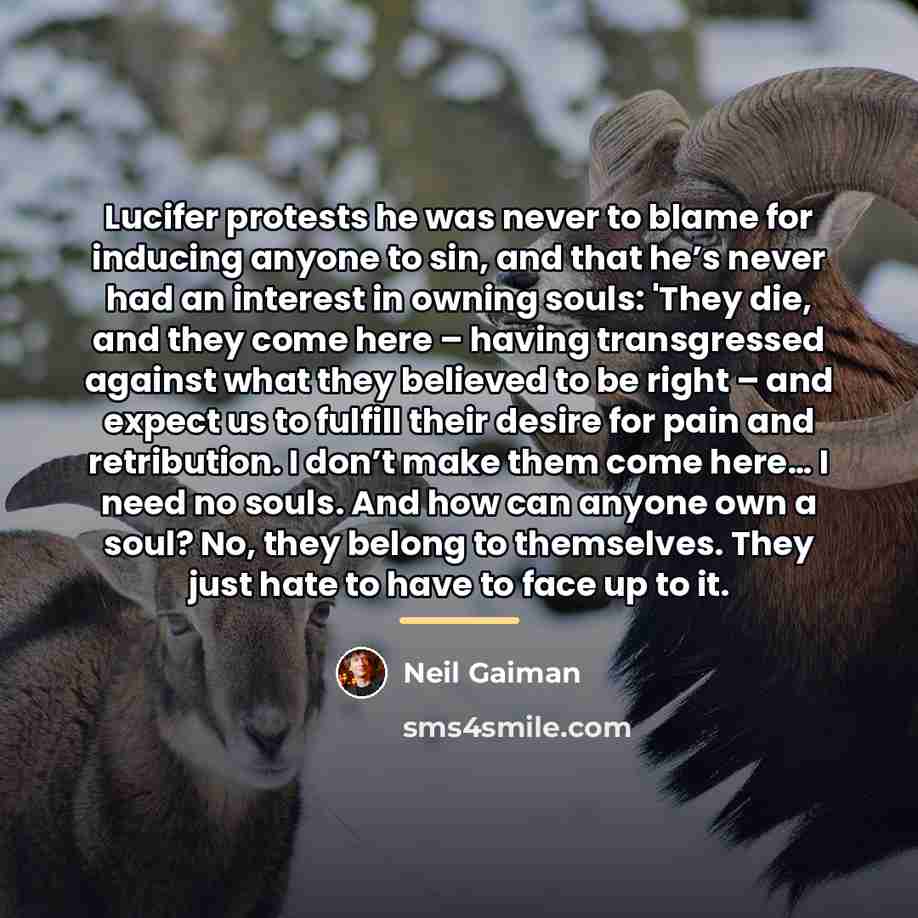 “Lucifer protests he was never to blame for inducing anyone…” quote by Neil Gaiman