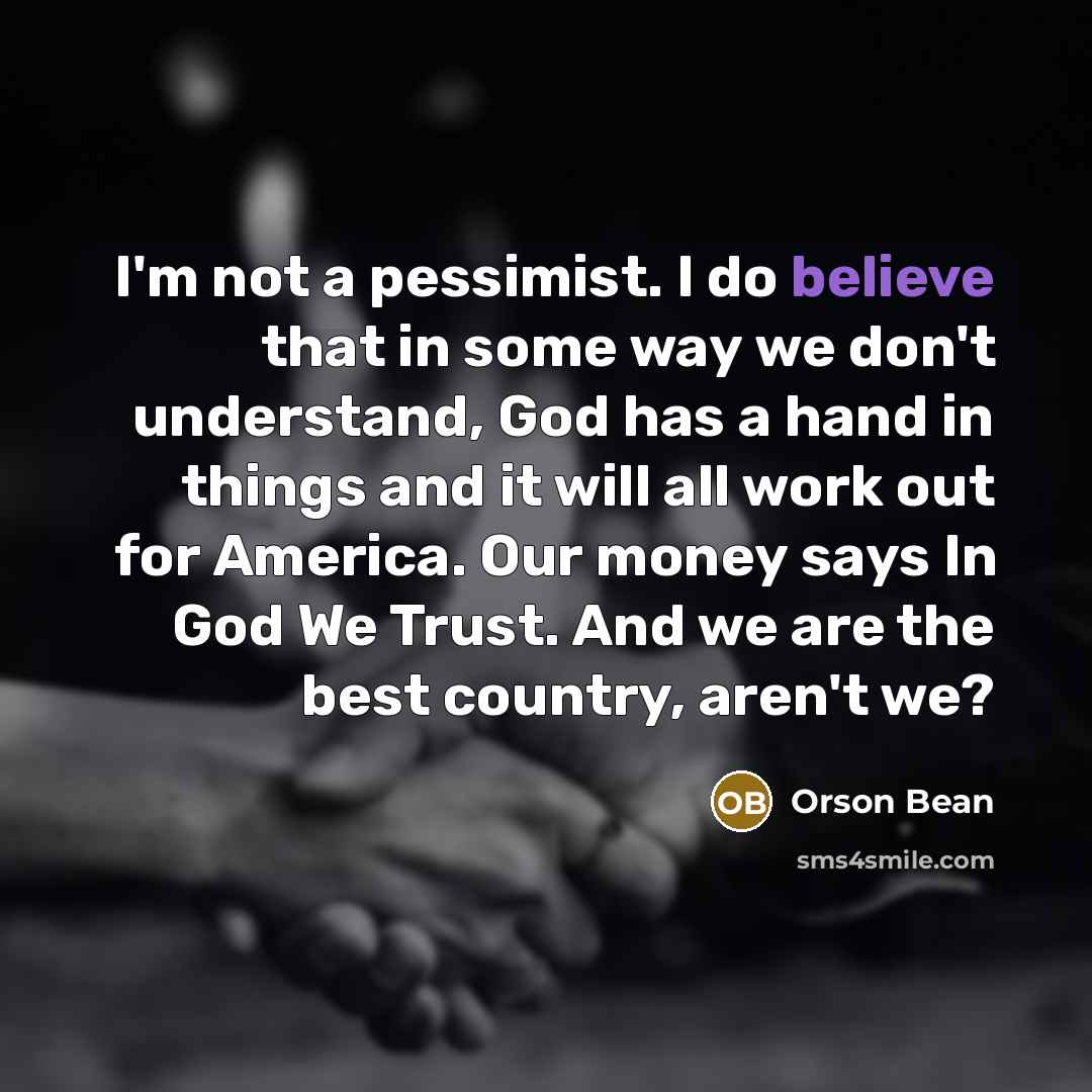 “I'm not a pessimist. I do believe that in some…” quote by Orson Bean