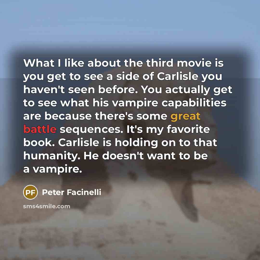 “What I like about the third movie is you get…” quote by Peter Facinelli