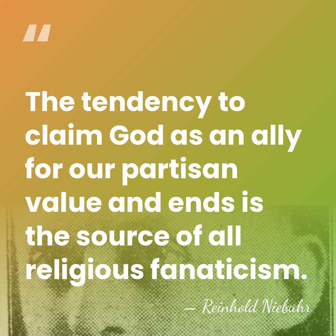 The tendency to claim God as an ally for our partisan value&hellip; - Reinhold Niebuhr