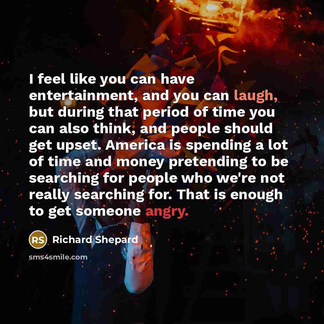 “I feel like you can have entertainment, and you can…” quote by Richard Shepard