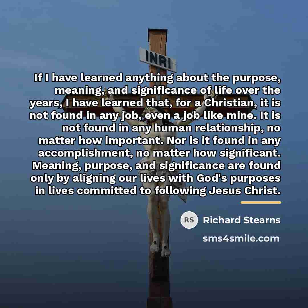 “If I have learned anything about the purpose, meaning, and…” quote by Richard Stearns