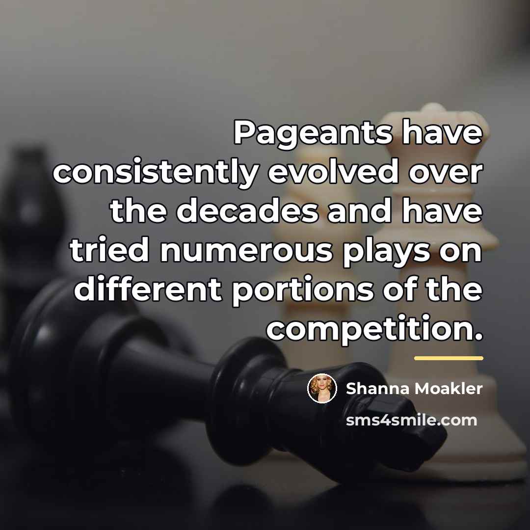 “Pageants have consistently evolved over the decades and have tried…” quote by Shanna Moakler