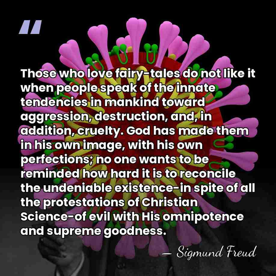 Those who love fairy-tales do not like it when people speak of&hellip; - Sigmund Freud