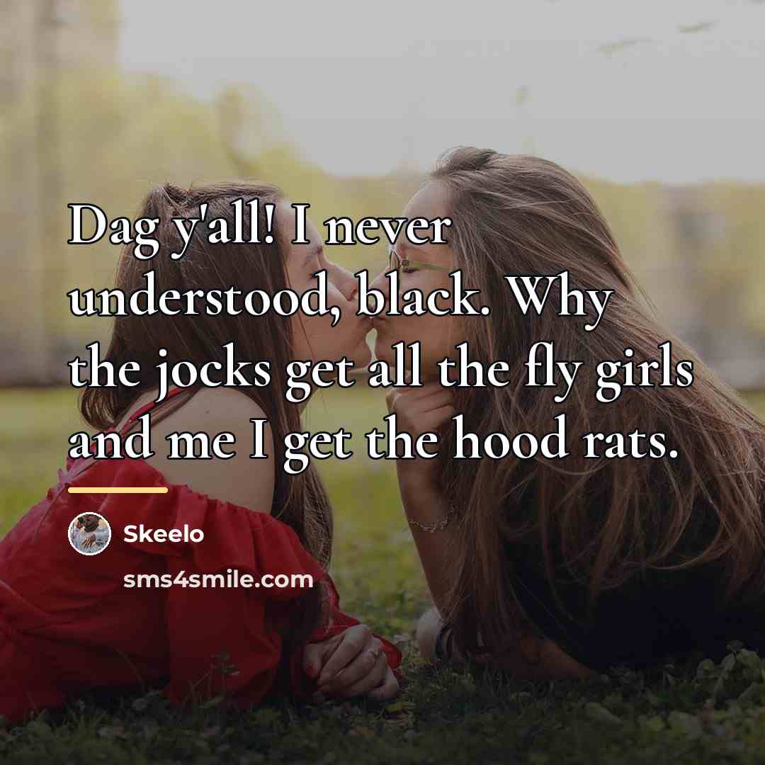 “Dag y'all! I never understood, black. Why the jocks get…” quote by Skeelo