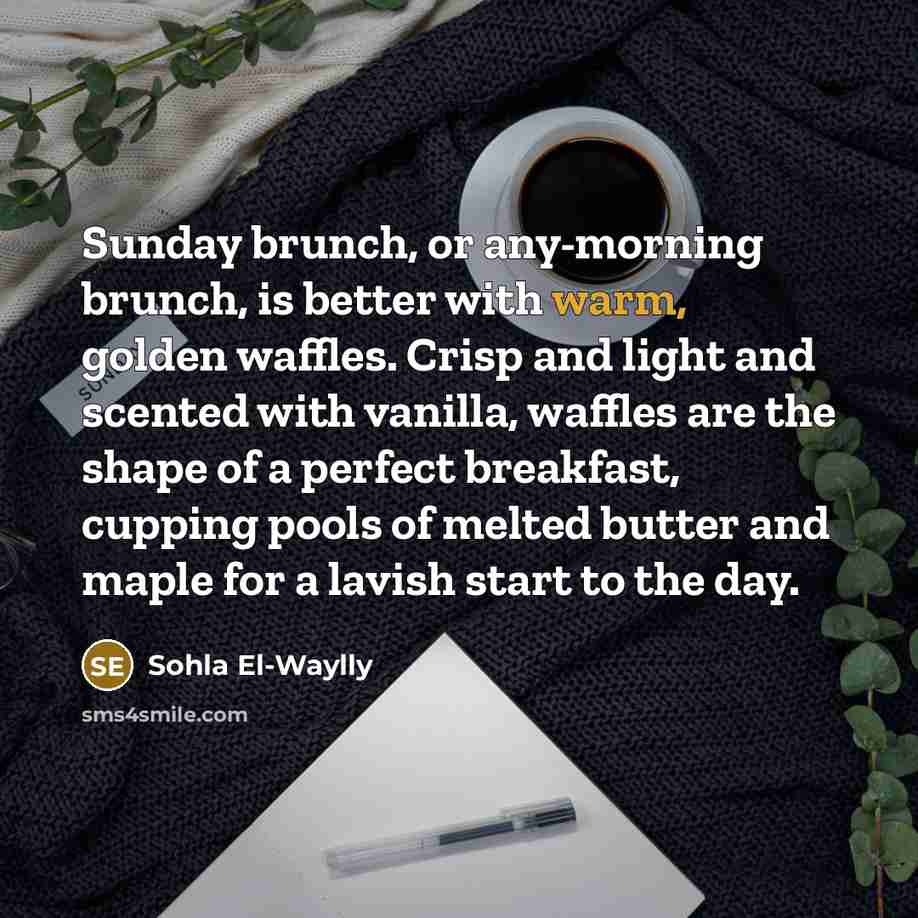 “Sunday brunch, or any-morning brunch, is better with warm, golden…” quote by Sohla El-Waylly