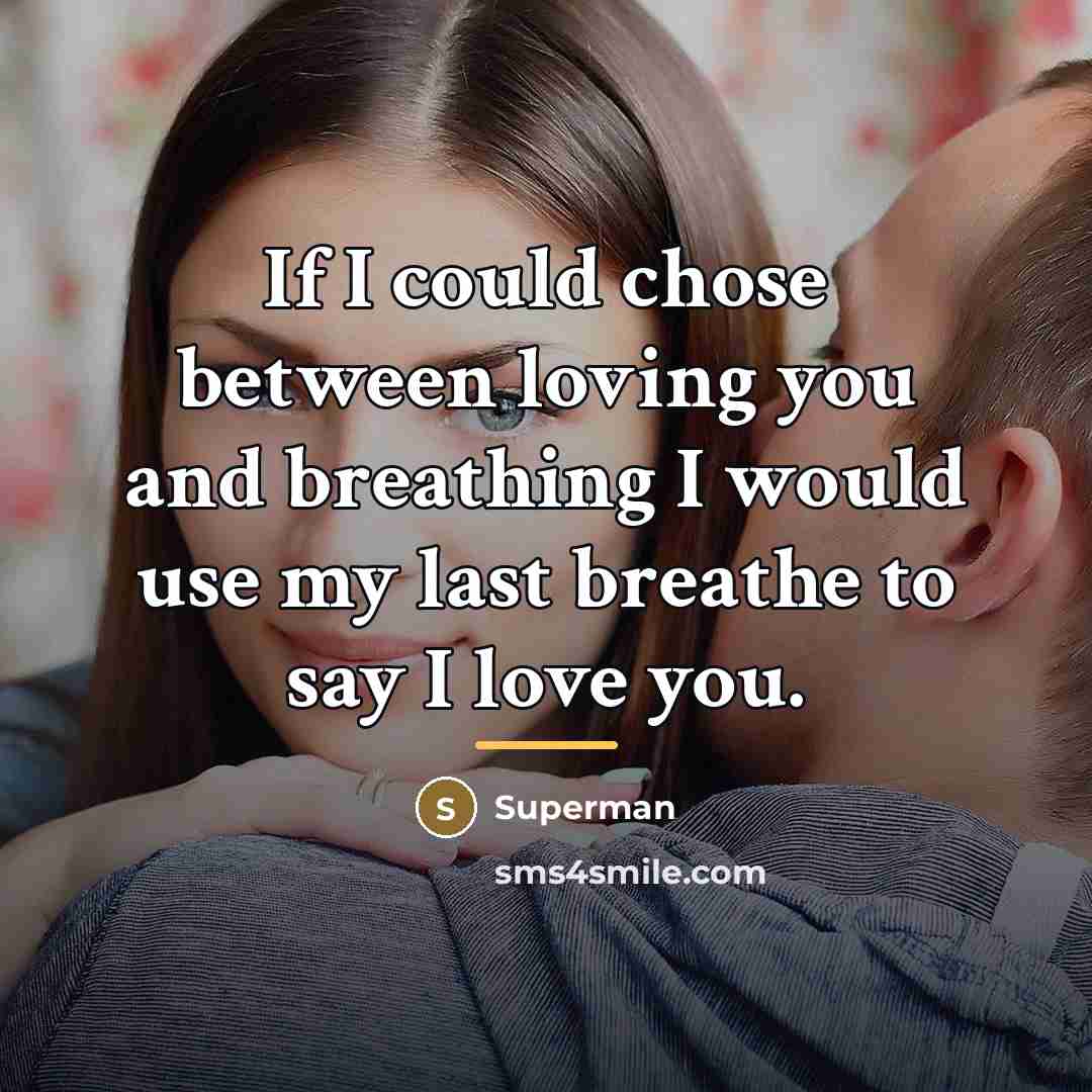 “If I could chose between loving you and breathing I…” quote by Superman