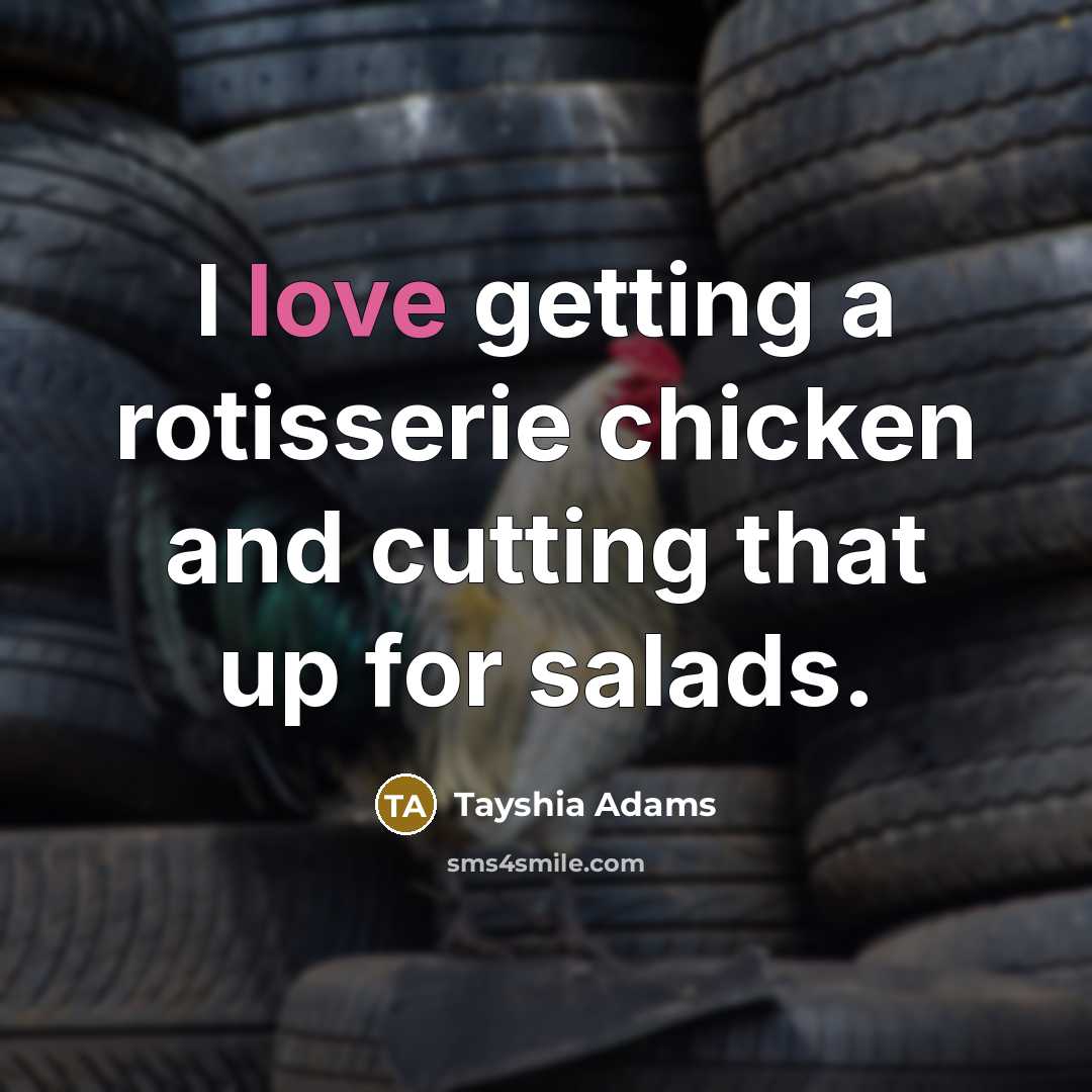 “I love getting a rotisserie chicken and cutting that up…” quote by Tayshia Adams