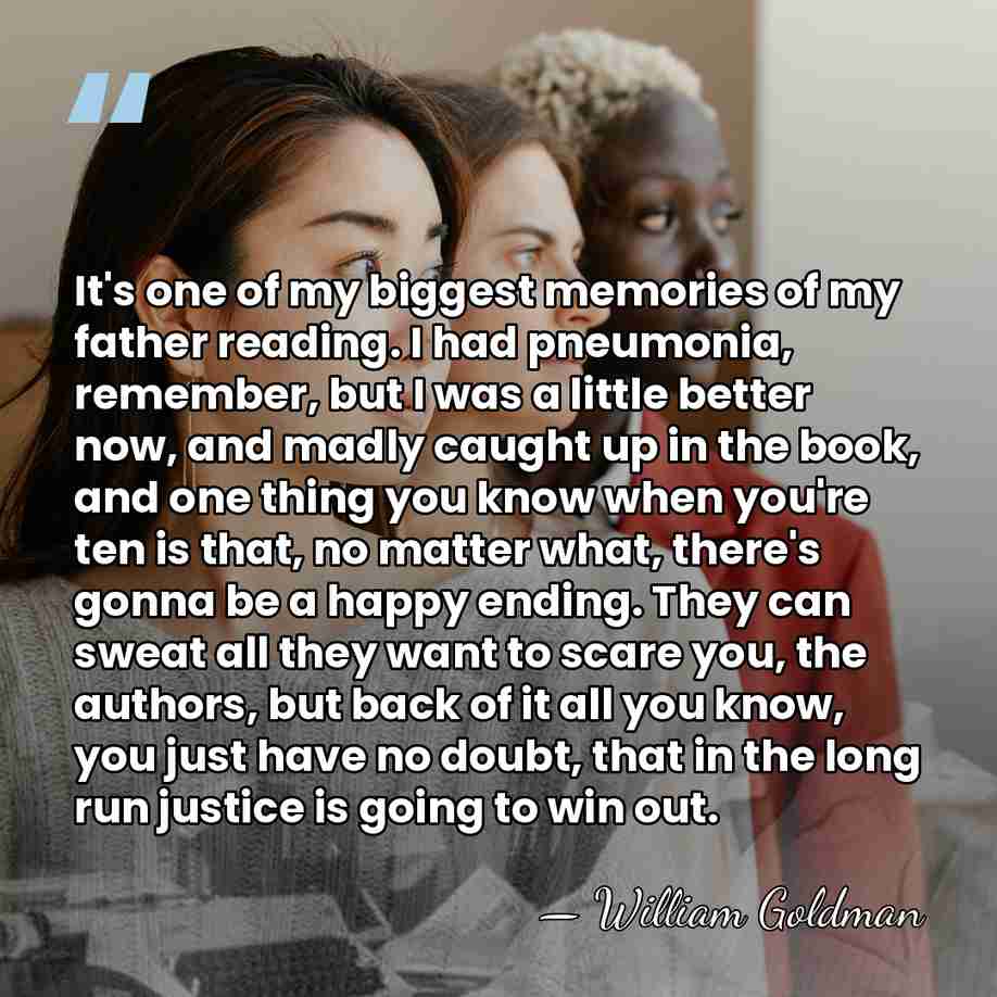 It's one of my biggest memories of my father reading. I had&hellip; - William Goldman
