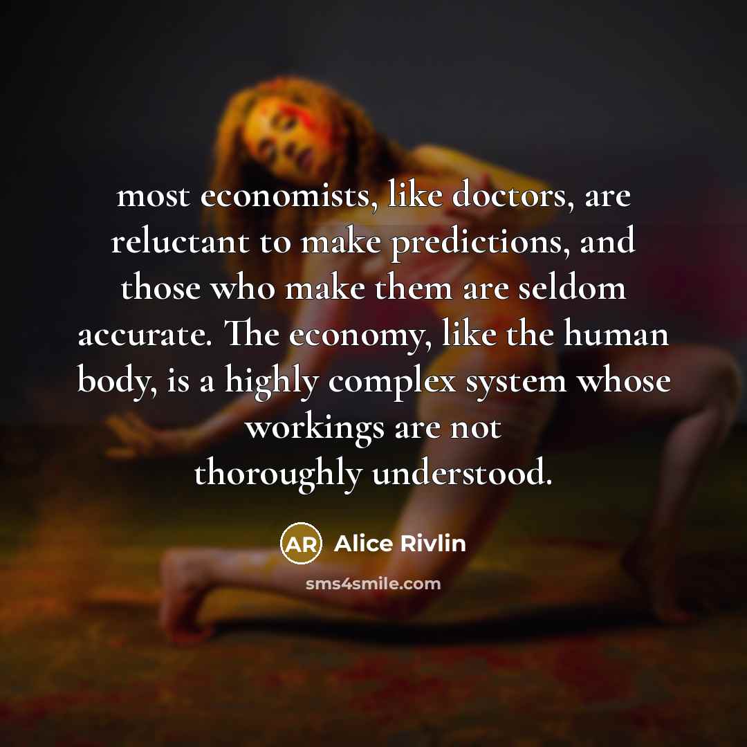 “most economists, like doctors, are reluctant to make predictions, and…” quote by Alice Rivlin