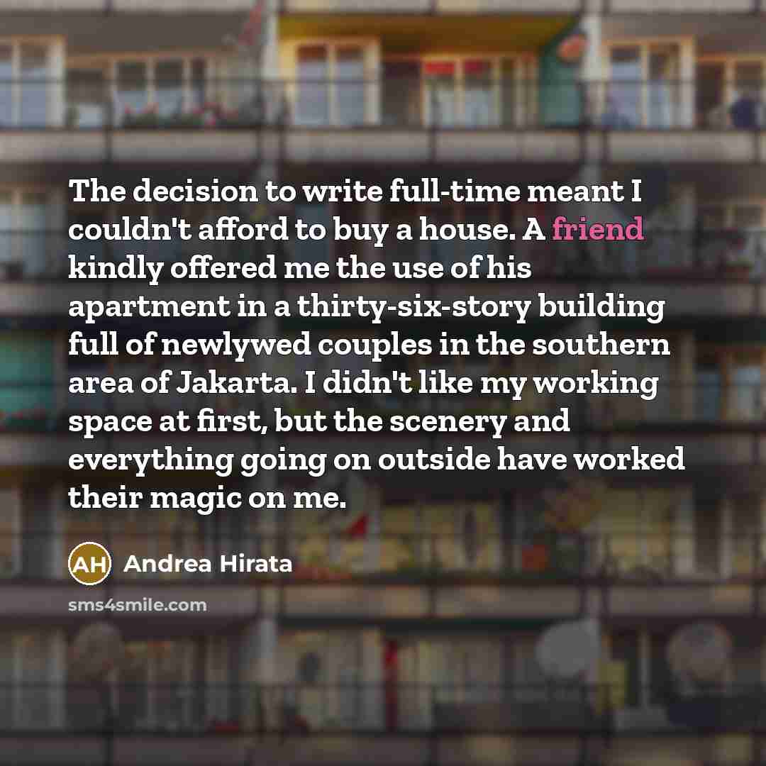 “The decision to write full-time meant I couldn't afford to…” quote by Andrea Hirata