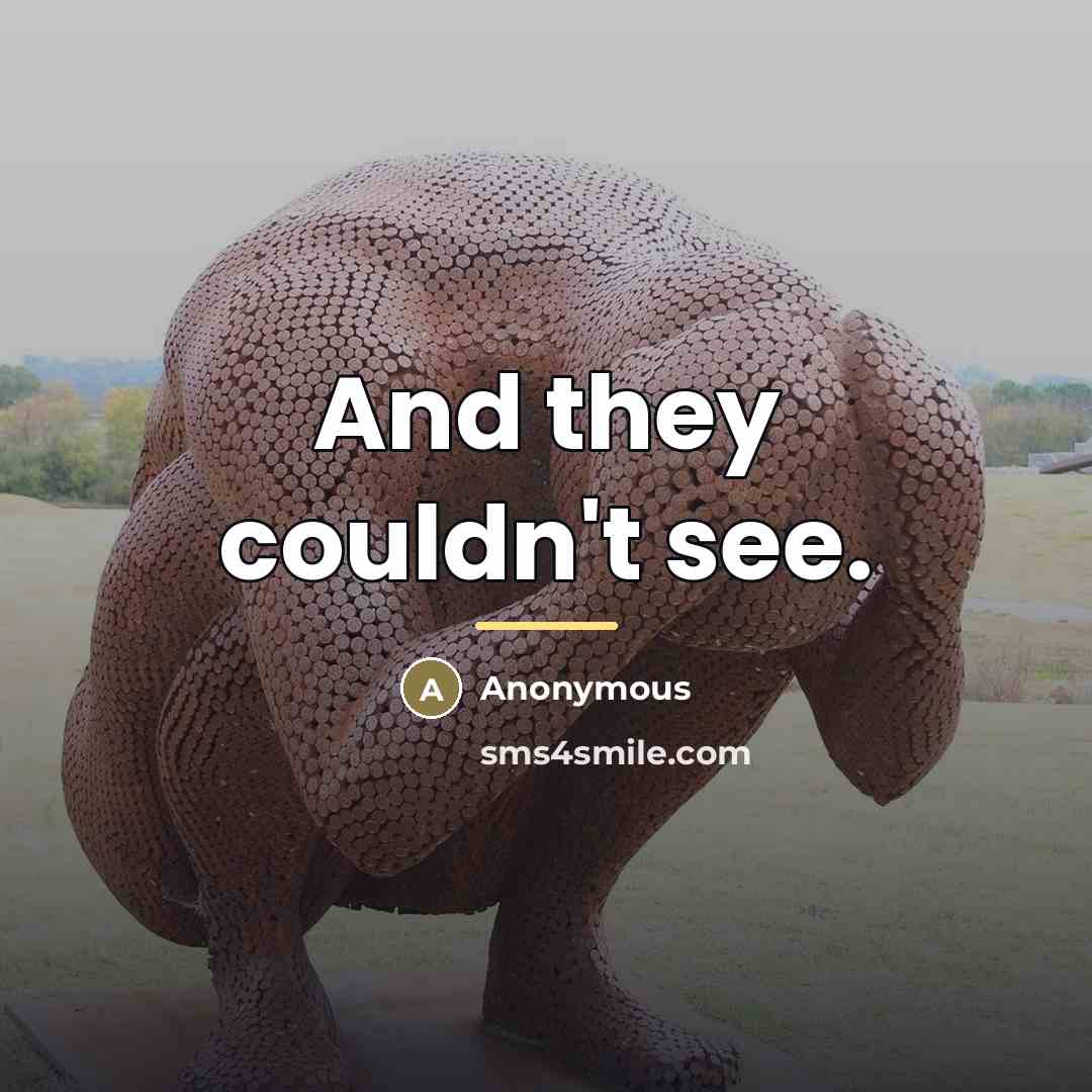 “And they couldn't see.…” quote by Anonymous
