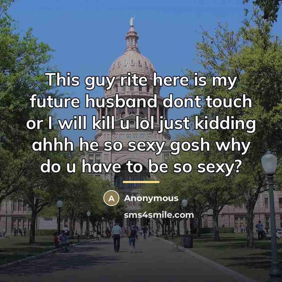“This guy rite here is my future husband dont touch…” quote by Anonymous