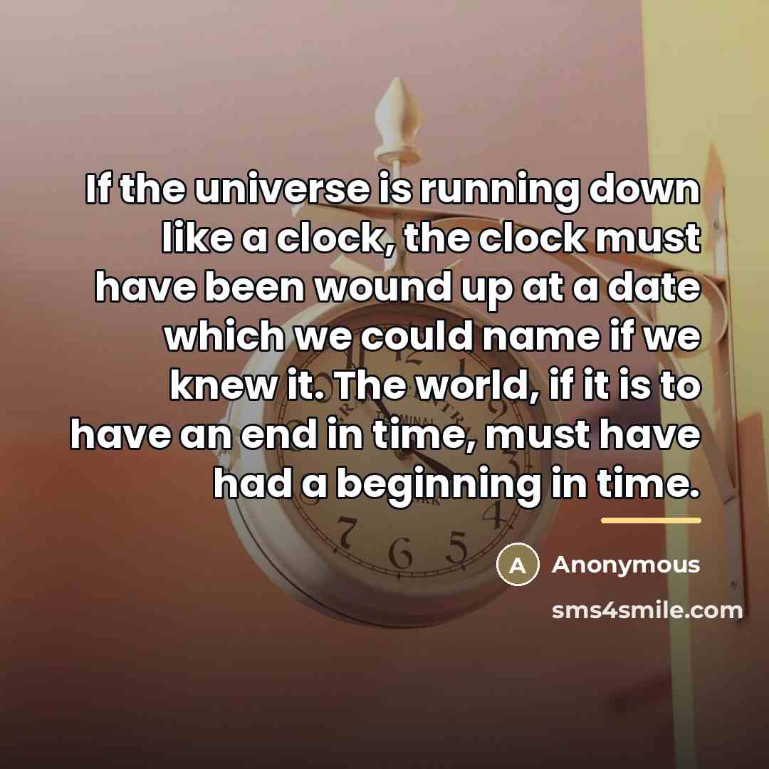 “If the universe is running down like a clock, the…” quote by Anonymous