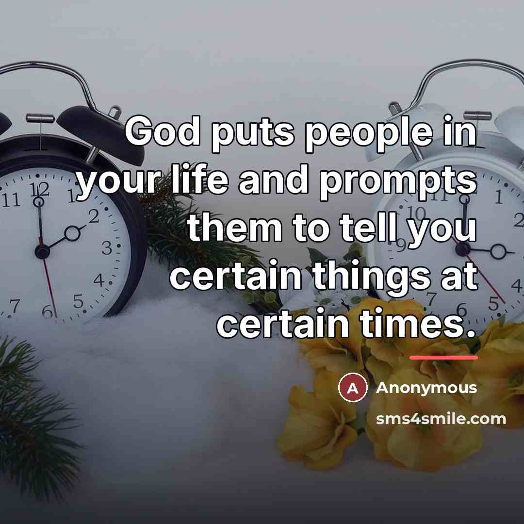 “God puts people in your life and prompts them to…” quote by Anonymous
