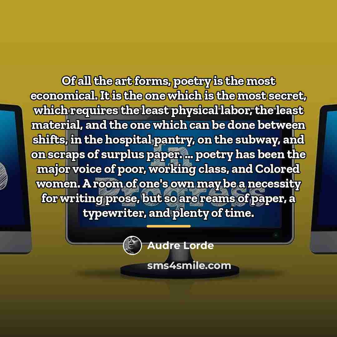 “Of all the art forms, poetry is the most economical.…” quote by Audre Lorde