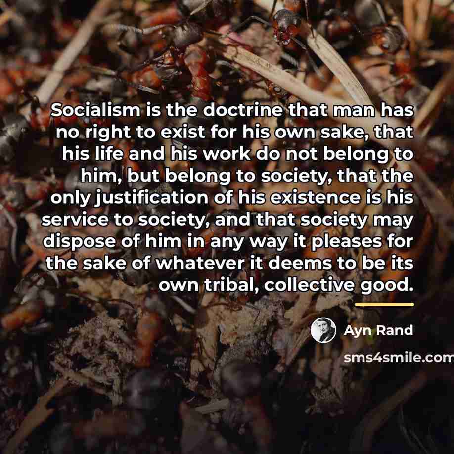 “Socialism is the doctrine that man has no right to…” quote by Ayn Rand