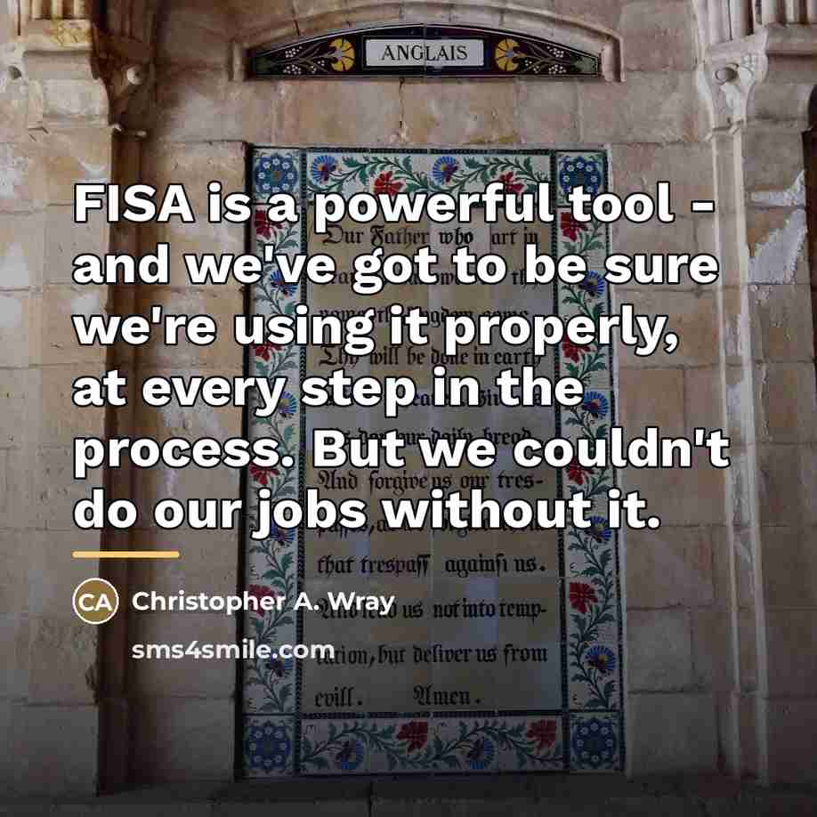 “FISA is a powerful tool - and we've got to…” quote by Christopher A. Wray