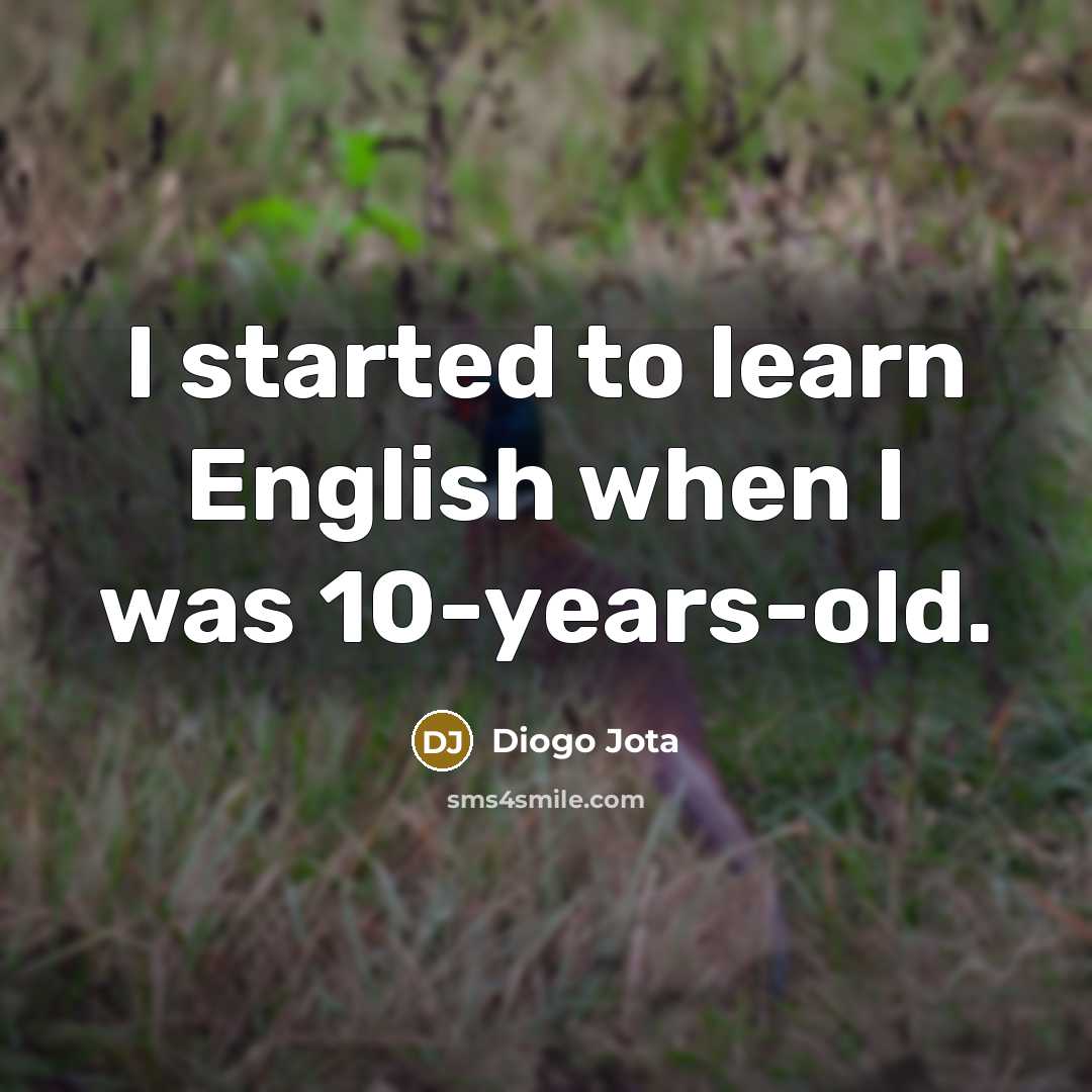 “I started to learn English when I was 10-years-old.…” quote by Diogo Jota