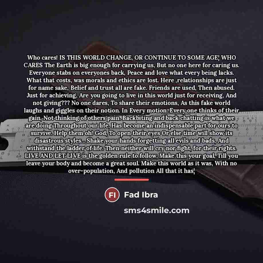 “Who cares! IS THIS WORLD CHANGE, OR CONTINUE TO SOME…” quote by Fad Ibra