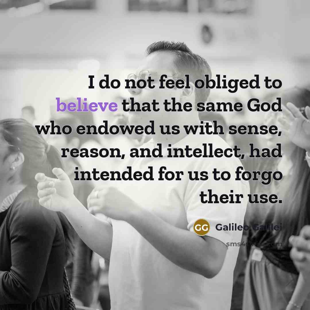 “I do not feel obliged to believe that the same…” quote by Galileo Galilei