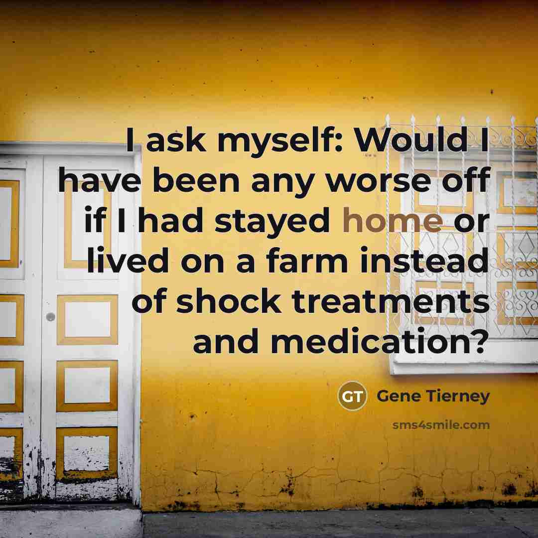 “I ask myself: Would I have been any worse off…” quote by Gene Tierney