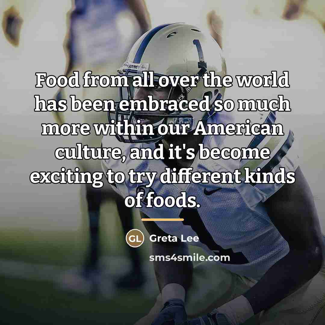 “Food from all over the world has been embraced so…” quote by Greta Lee