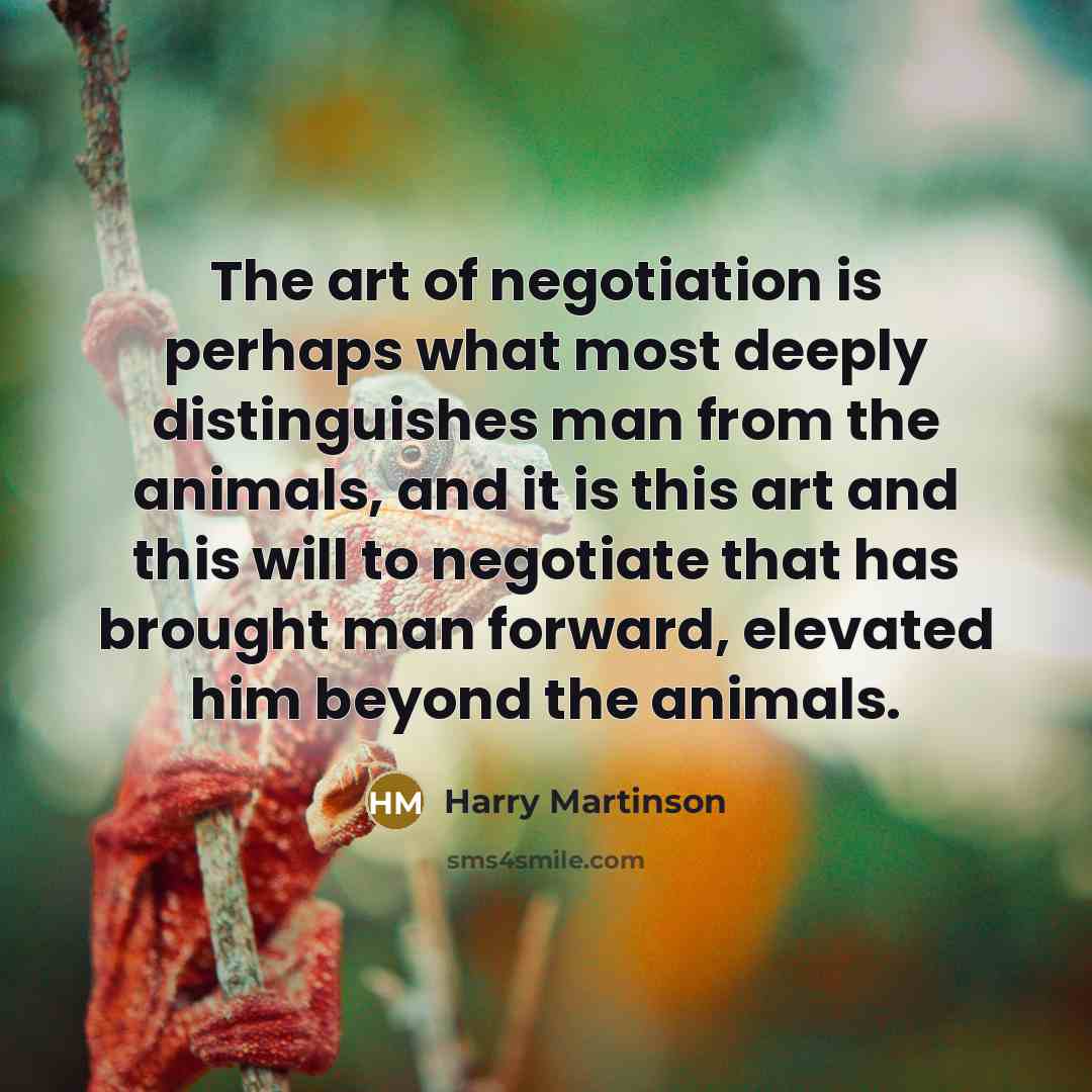 “The art of negotiation is perhaps what most deeply distinguishes…” quote by Harry Martinson