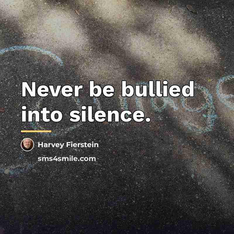 “Never be bullied into silence.…” quote by Harvey Fierstein