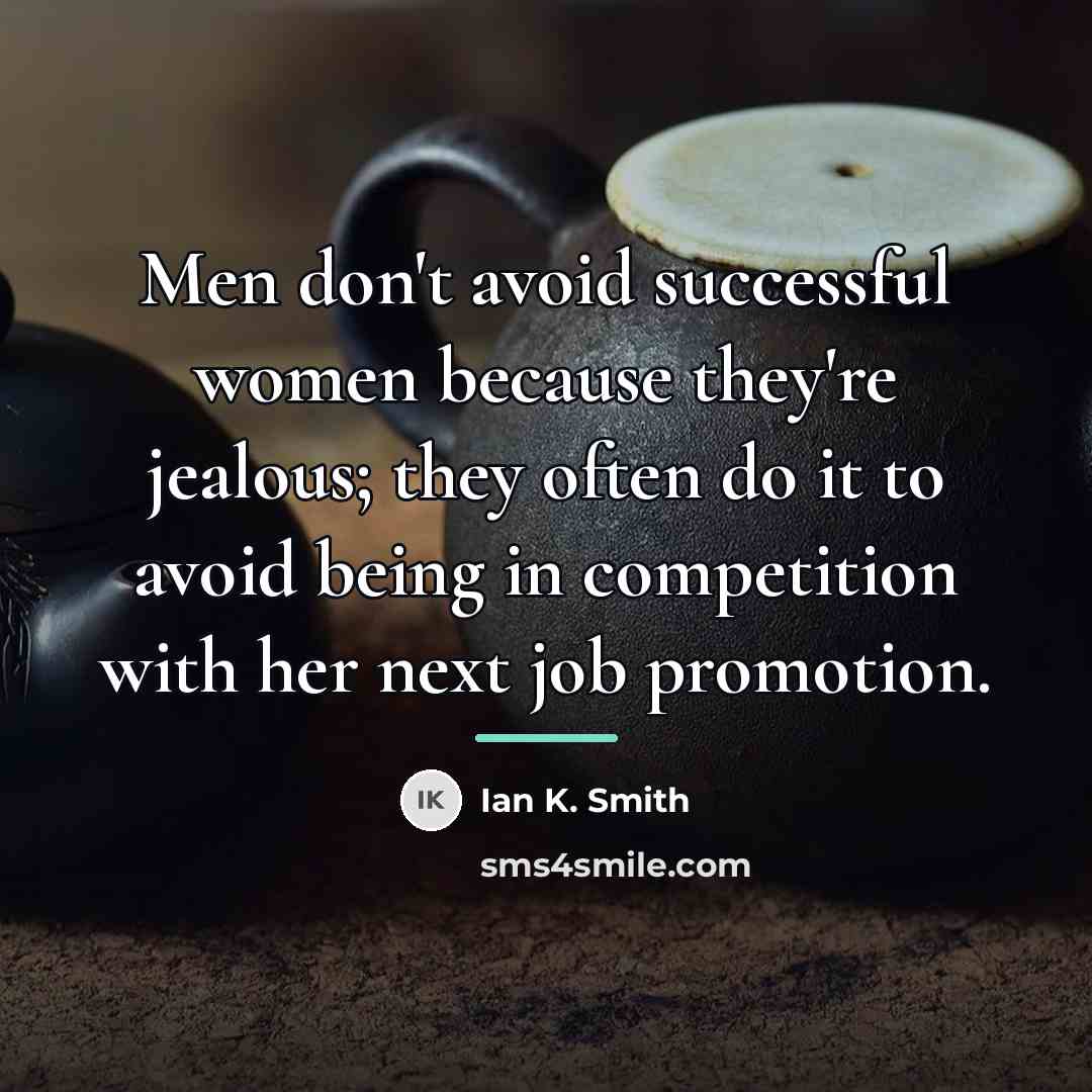 “Men don't avoid successful women because they're jealous; they often…” quote by Ian K. Smith