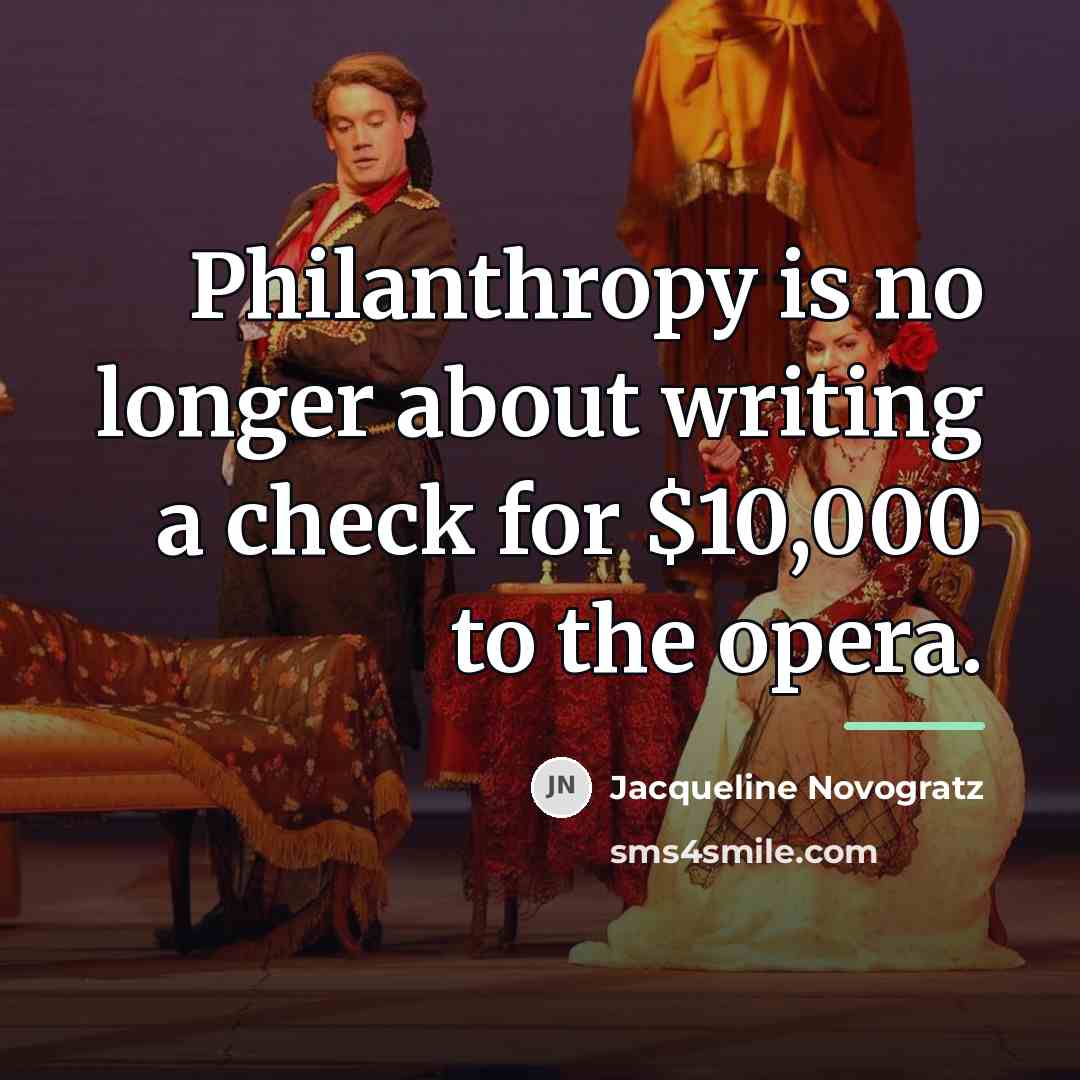 “Philanthropy is no longer about writing a check for $10,000…” quote by Jacqueline Novogratz