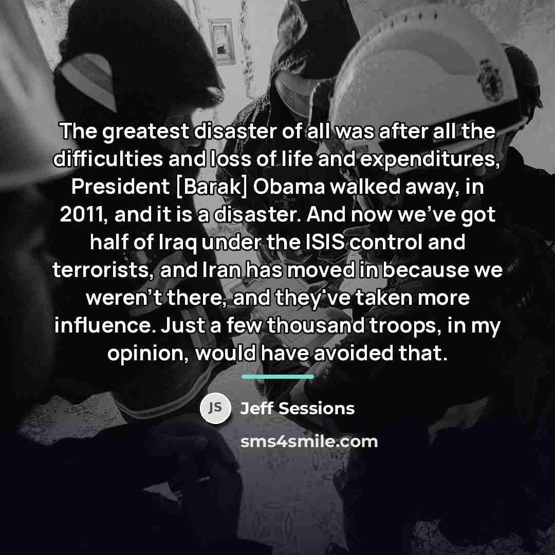 “The greatest disaster of all was after all the difficulties…” quote by Jeff Sessions