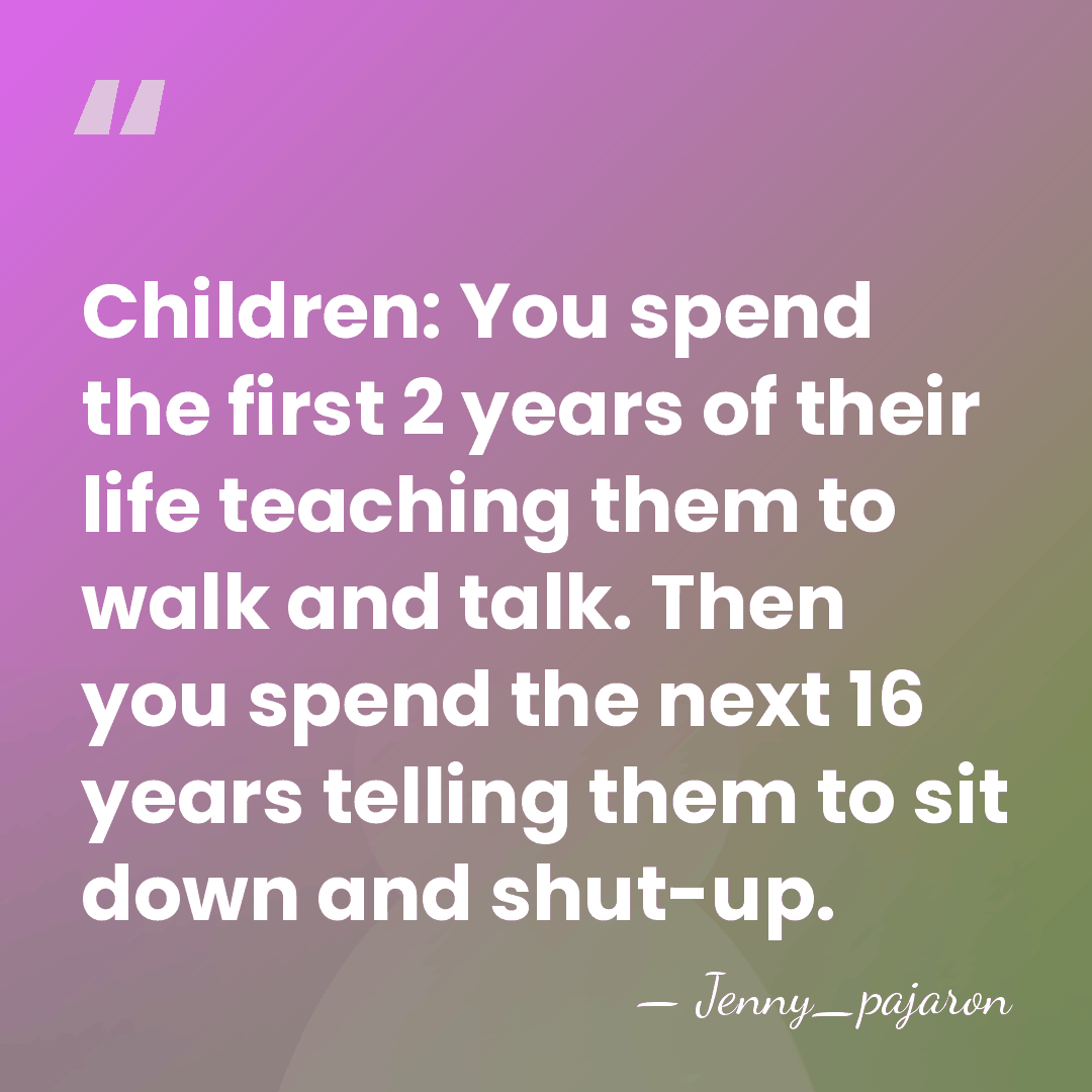 Children: You spend the first 2 years of their life teaching them&hellip; - Jenny_pajaron