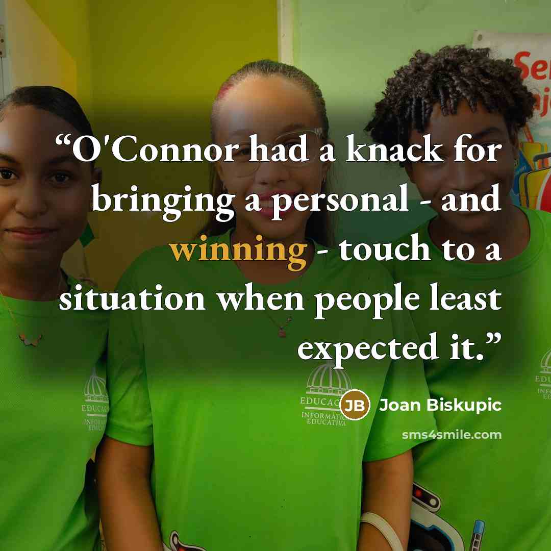 “O'Connor had a knack for bringing a personal - and winning - touch to a situation when people least expected it.” quote by Joan Biskupic