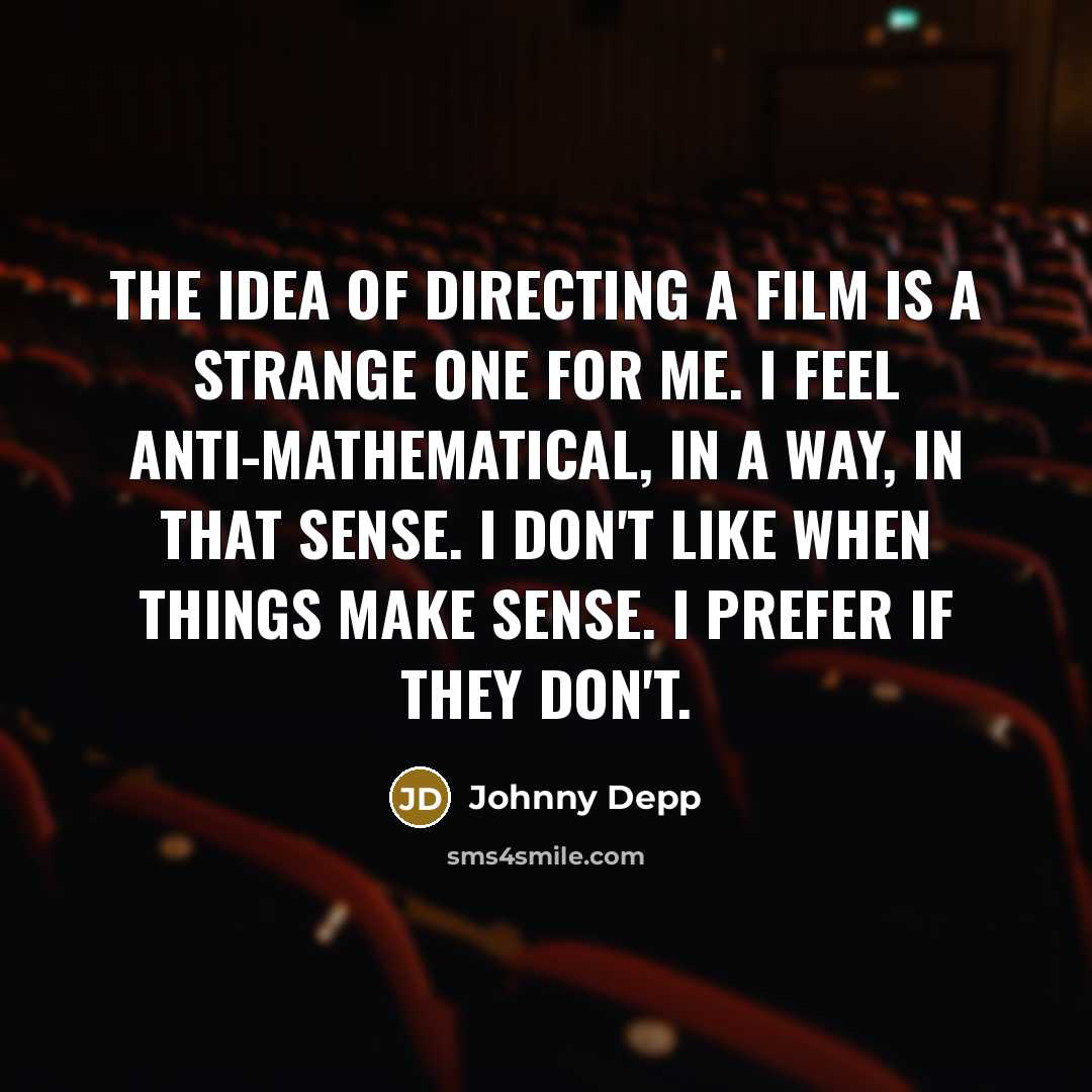 “The idea of directing a film is a strange one…” quote by Johnny Depp