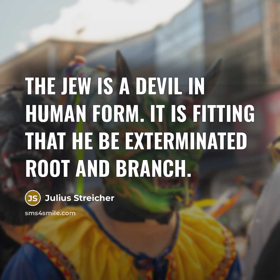 “The Jew is a devil in human form. It is…” quote by Julius Streicher