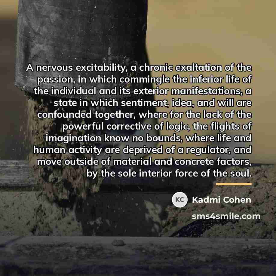 “A nervous excitability, a chronic exaltation of the passion, in…” quote by Kadmi Cohen