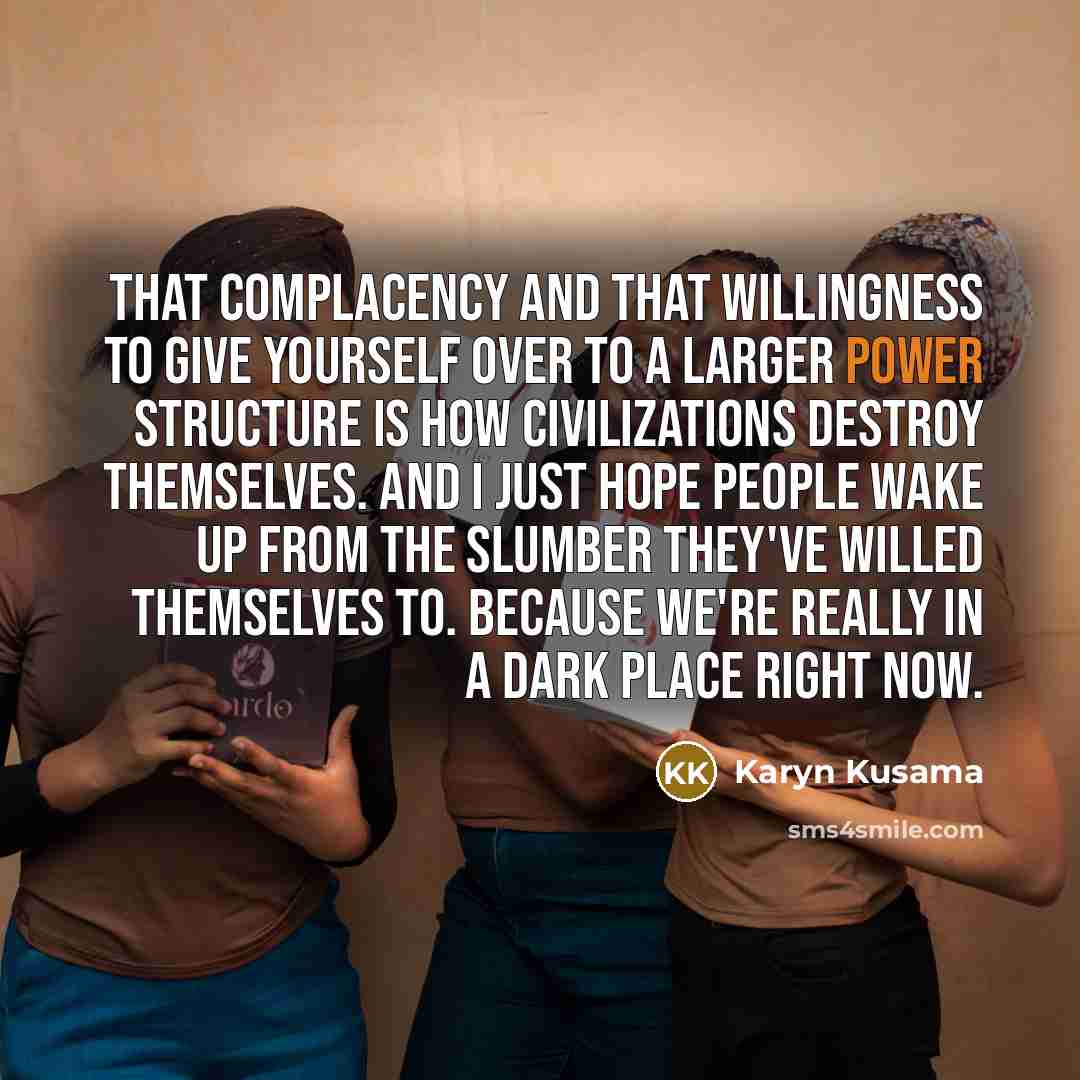“That complacency and that willingness to give yourself over to…” quote by Karyn Kusama