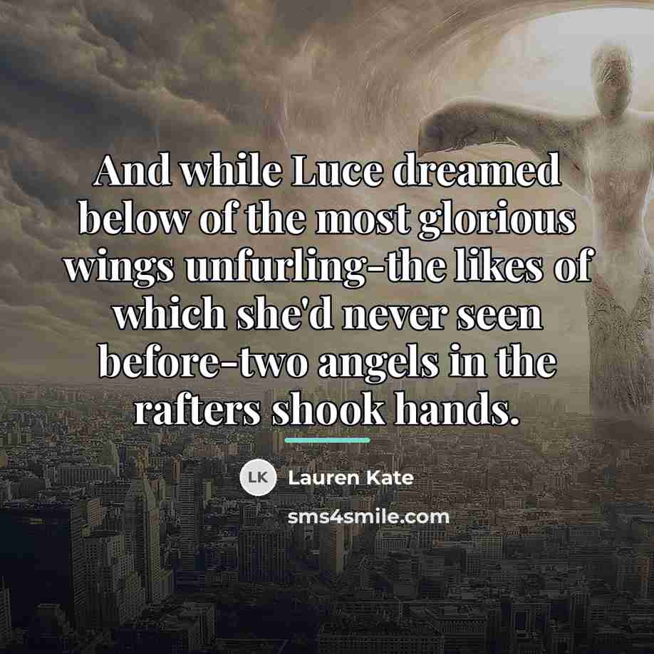 “And while Luce dreamed below of the most glorious wings…” quote by Lauren Kate