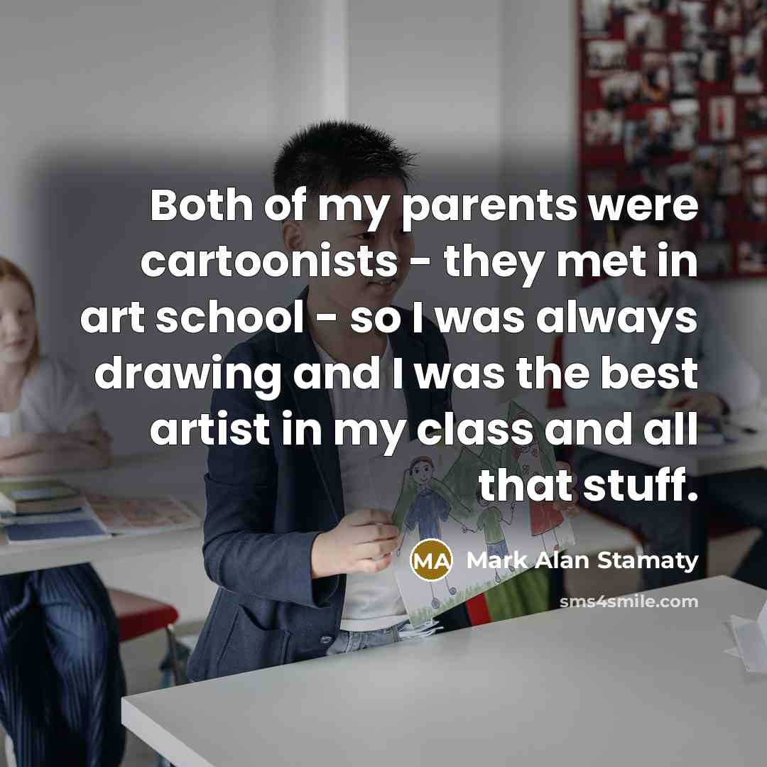 “Both of my parents were cartoonists - they met in…” quote by Mark Alan Stamaty