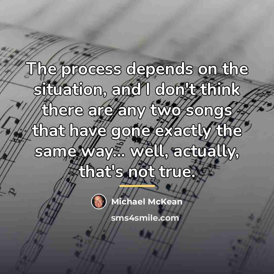 “The process depends on the situation, and I don't think…” quote by Michael McKean