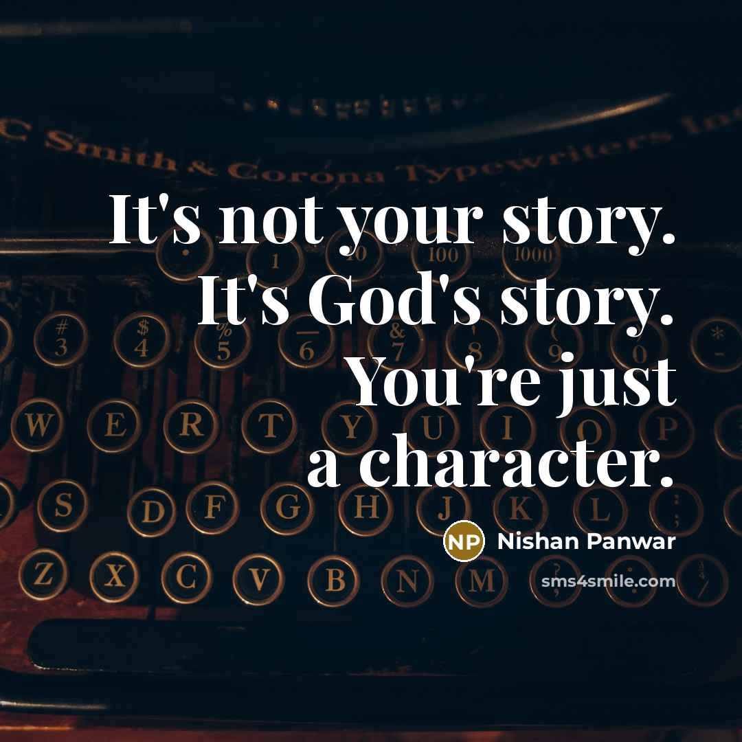 “It's not your story. It's God's story. You're just a…” quote by Nishan Panwar