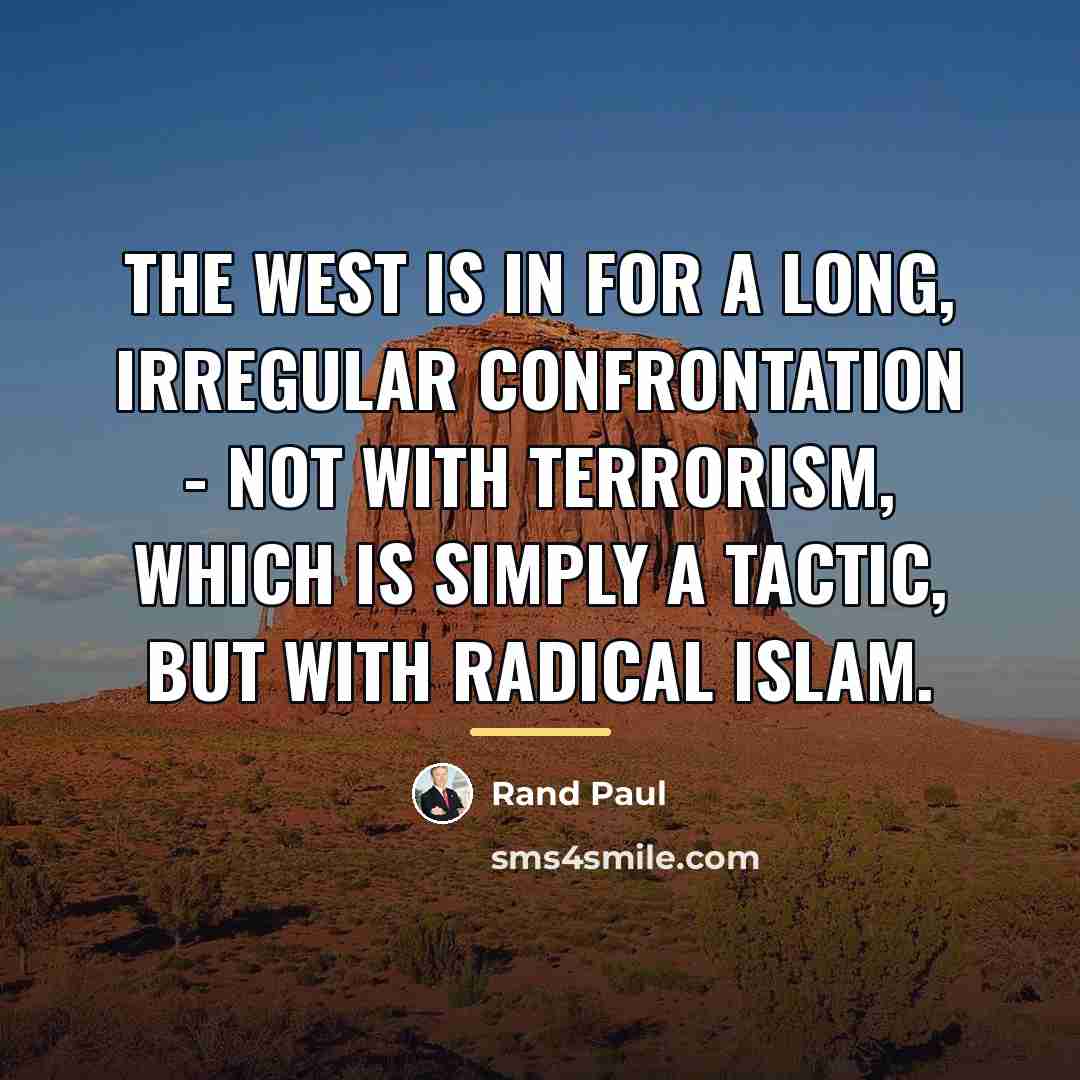 “The West is in for a long, irregular confrontation -…” quote by Rand Paul