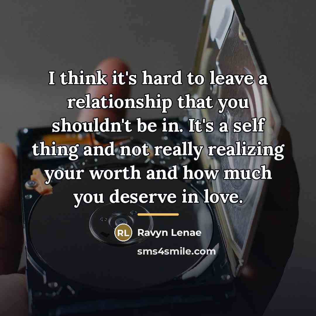 “I think it's hard to leave a relationship that you…” quote by Ravyn Lenae