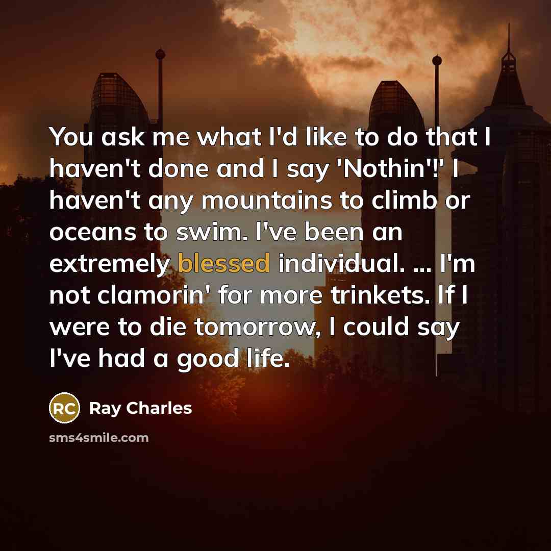 “You ask me what I'd like to do that I…” quote by Ray Charles