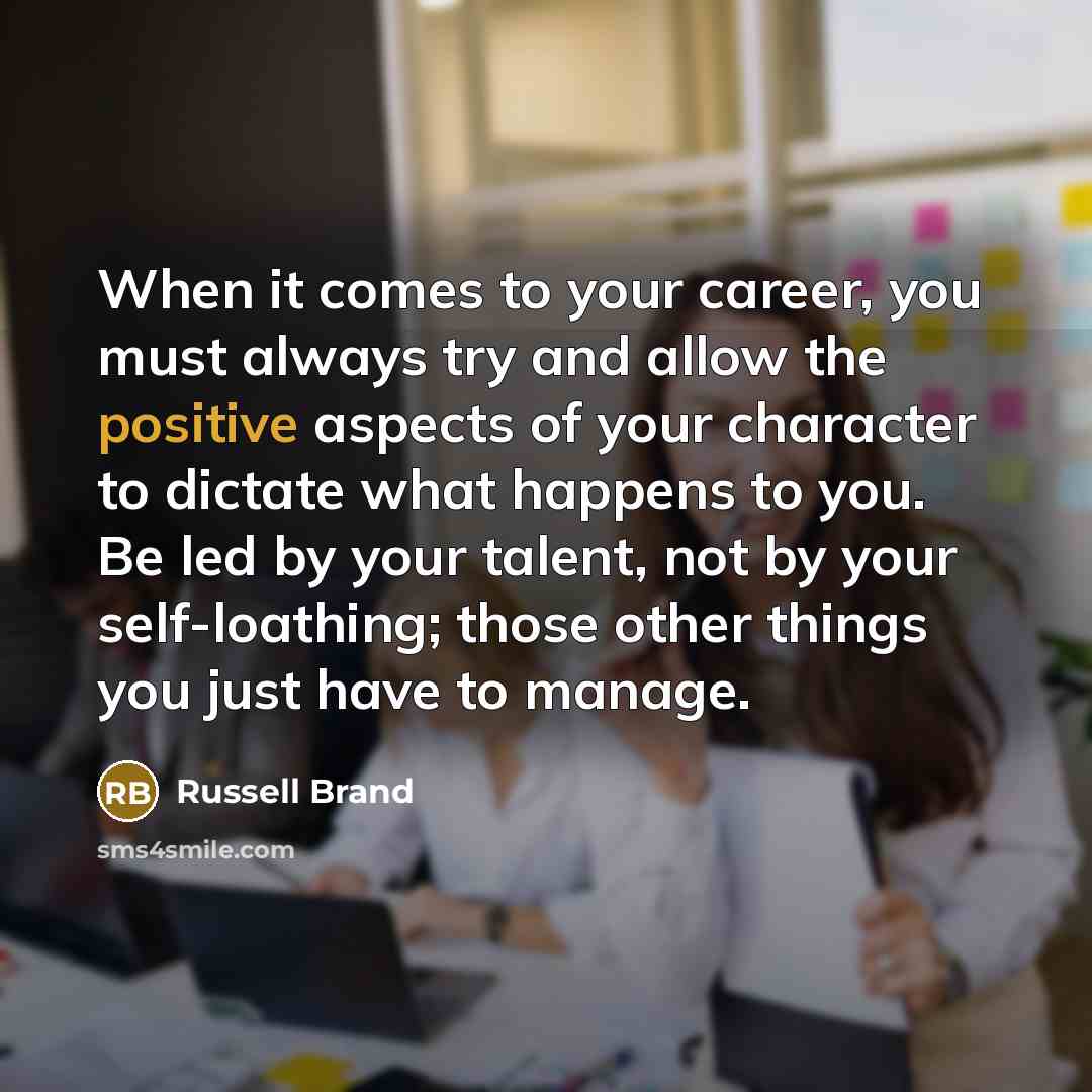 “When it comes to your career, you must always try…” quote by Russell Brand